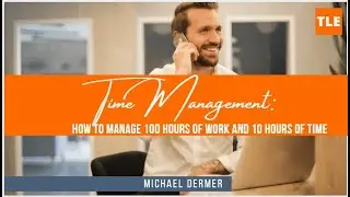 Time Management: How to Manage 100 Hours of Work and 10 Hours of Time