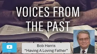 Bob Harris - Having A Loving Father