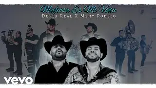 Dupla Real, Meny Rodelo - Mafiosa Es Mi Vida
