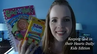 Keeping God in their Hearts Daily:  Kids Edition