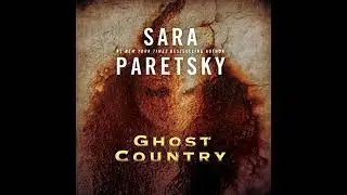 Ghost Country by Sara Paretsky | Full Audiobook