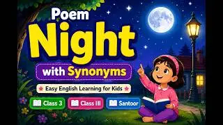 Poem  Night with Synonyms | Easy English Learning for Kids | Class 3 |Class III | Santoor