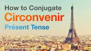 How to conjugate Circonvenir (to circumvent ) in Pr&eacute;sent tense.