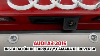 Instalaci&oacute;n de CarPlay y C&aacute;mara de Reversa Audi A3 2015