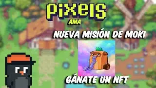 NUEVA MISION DE MOKI EN PIXELS PASO A PASO, G&Aacute;NATE UN NFT. CAMBIOS DE TASKBOARD, EVENTO DE NAVIDAD?