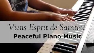 Viens Esprit de Sainteté - Extended Peaceful Piano [20 minutes]