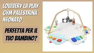 RECENSIONE (2025) : Lovevery La Play Gym Palestrina Neonato. DETTAGLI