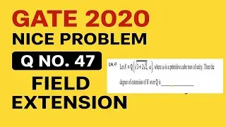 GATE 2020 Math - Q. No. 47 | Field extension | NICE PROBLEM
