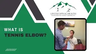 What is Tennis elbow?/ Orem, Utah Chiropractor