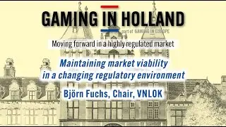 Gaming in Holland Conference 2025 -Maintaining market viability in a changing reg. env.; Bj&ouml;rn Fuchs