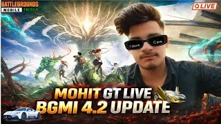 🔴LETS EXPLORE BGMI 4.2 UPDATE | BGMI LIVE WITH MOHIT GT LIVE #pubg #bgmi #pubgmobilelive