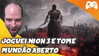 NIOH 3 está aqui! Joguei, vi o mundo aberto e digo a vocês...