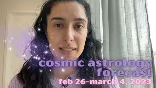 Cosmic Astrology Forecast Feb 26-March 4, 2023: Powerhouse March