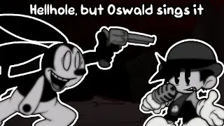 Fnf Hellhole, but Oswald sings it (Fnf cover) 🎤 (Flp in description)