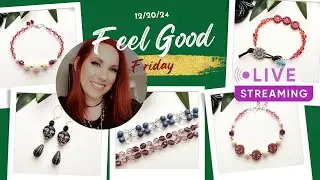 Feel Good Friday 12/20/24 - Jewelry Making Kits Livestream