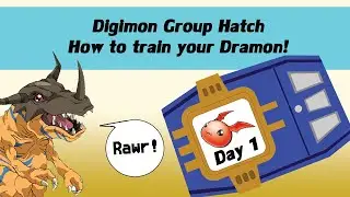 How To Train your Dramon - Digimon Group Hatch Day 1