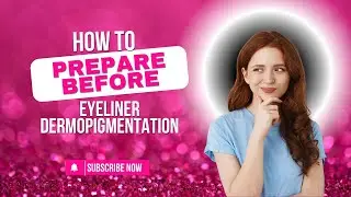 Preparing for eyeliner dermopigmentation: essential steps for a perfect result