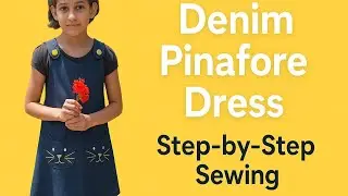 Sew a Cute Denim Pinafore Dress/Easy Step-by-Step Tutorial/9 साल की बच्ची के लिए डेनिम पिनाफोर ड्रेस