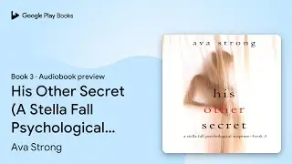 His Other Secret (A Stella Fall Psychological&hellip; by Ava Strong &middot; Audiobook preview