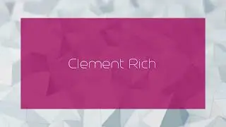 Clement Rich - appearance