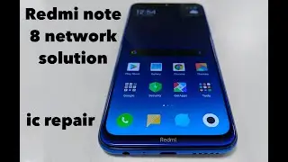 Redmi note 8 network solution.. Network ic change ..