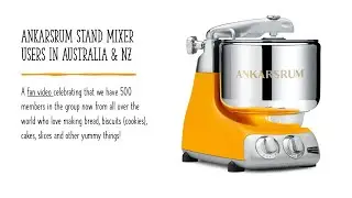 Song - My Ankarsrum Stand Mixer (fan song for 500 members milestone)