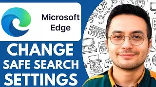 How To Change Safe Search Settings In Microsoft Edge Tutorial - 2025 (Full Guide)