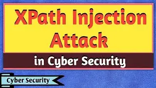 XPath Injection | XPath Injection Attack | XPath Injection Attack in Cyber Security | Cyber Security
