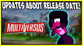 MULTIVERSUS RELEASE DATE NEWS & UPDATES FOR JULY 12 2022