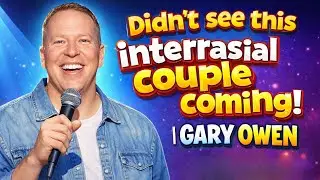 Didn&rsquo;t see this interracial couple coming | Gary Owen Outrageous Antics On Stage