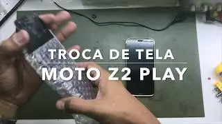 Troca de tela motorola  moto z2 Play