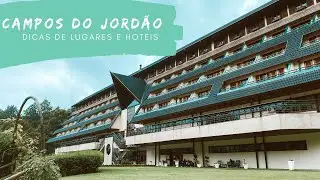 O QUE FAZER EM CAMPOS DO JORDÃO - DICAS DE LUGARES E HOTÉIS
