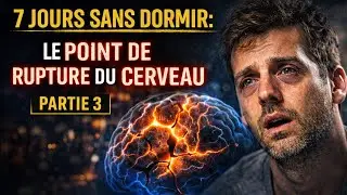 7 jours sans dormir : le point de rupture du cerveau (Partie 3)