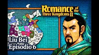 Romance of the Three Kingdoms II - Liu Bei Episodio 6
