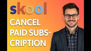 How To Cancel Skool Paid Subscription [Step by Step Guide]