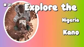 Discovering Kano: The Vibrant Hub of Northern Nigeria