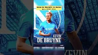 Kevin De Bruyne&rsquo;s move to Napoli is a 𝘿𝙊𝙉𝙀 𝘿𝙀𝘼𝙇, #napoli #transferdeadline #football #shorts