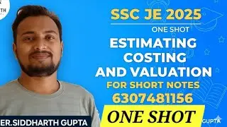 SSC JE 2025 ONE SHOT ESTIMATING COSTING AND VALUATION BY ER.SIDDHARTH GUPTA