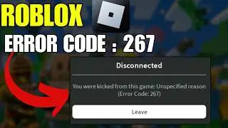 How To Fix Roblox Error Code 267-Kicked From Game In Windows