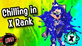 [🔴LIVE] Chill X Rank Before Splatfest! | Splatoon 3 X Battle