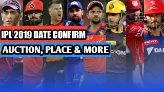 IPL 2019 Date confirm | Auction | IPL season 12 🔥🔥