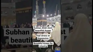 Most Beautiful Azaan | emotional |relaxing| Makkah #makkah #adhan#relaxing #viral #motivation