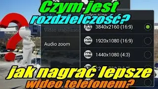 Co wybrać - 720p, 1080p, 4k a może 1080p/60fps?