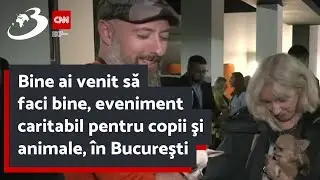 Bine ai venit să faci bine, eveniment caritabil pentru copii şi animale, &icirc;n Bucureşti