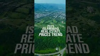 Islamabad 2025 Real Estate: Where Are Prices Headed?