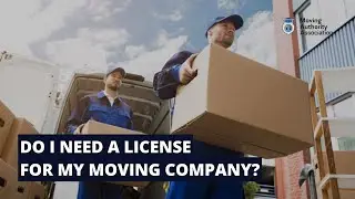 Starting A Moving Company! Know The Rules, Do You Need A License? ⛟ 📦