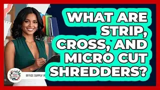 What Are Strip, Cross, And Micro Cut Shredders?