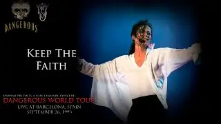 KEEP THE FAITH - Dangerous World Tour (Fanmade) | Michael Jackson