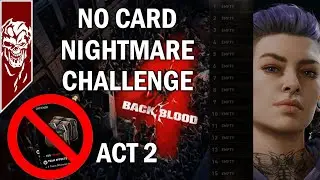 Back 4 Blood NO CARD NIGHTMARE Challenge - Act 2