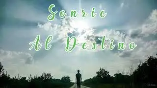 ✨ Sonríe al Destino - Canción Motivacional (Música para el corazón) - Estreno 2025 -2026